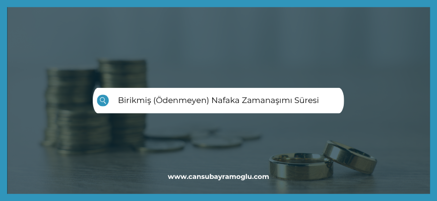 Dava Tarihinden İtibaren Nafaka Hesaplama zamanaşımı