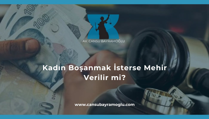 Kadın Boşanmak İsterse Mehir Verilir mi