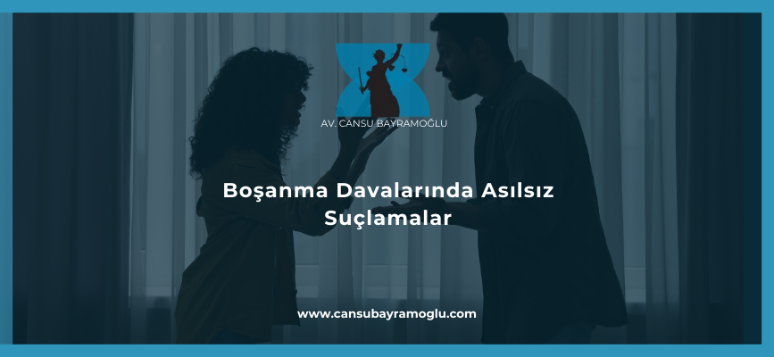 Boşanma Davalarında Asılsız Suçlamalar