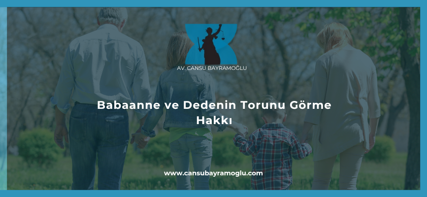 Babaanne ve Dedenin Torunu Görme Hakkı