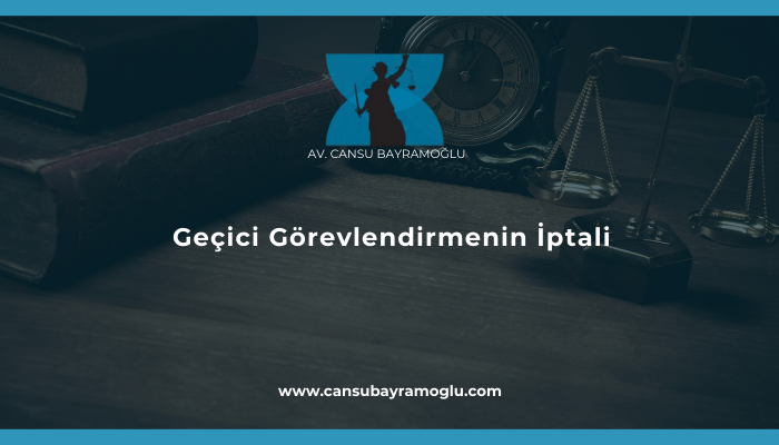 Geçici Görevlendirmenin İptali