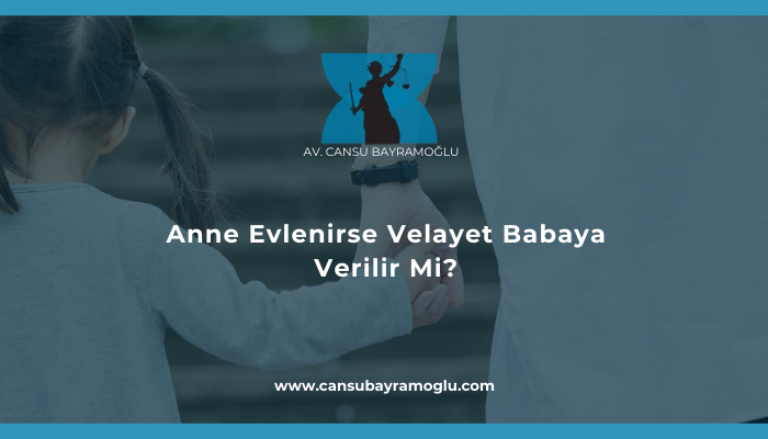 Anneye Evlenirse Velayet Babaya Verilir Mi?