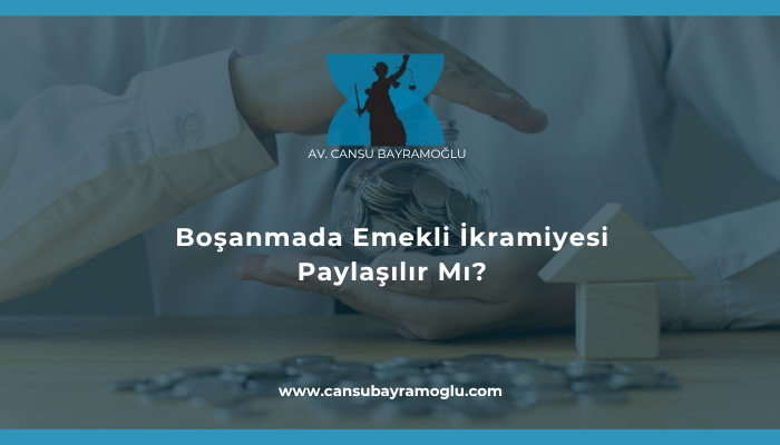 Boşanmada Emekli İkramiyesi Paylaşılır Mı?
