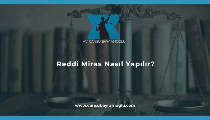 Reddi Miras Nasıl Yapılır?