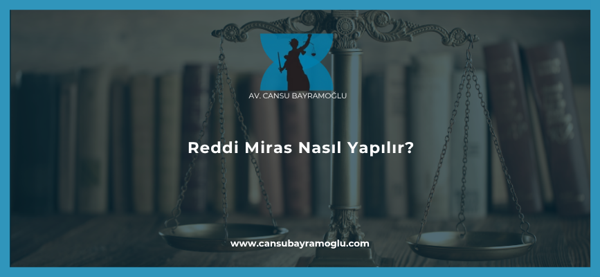 Reddi Miras Nasıl Yapılır?