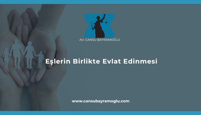 Eşlerin Birlikte Evlat Edinmesi