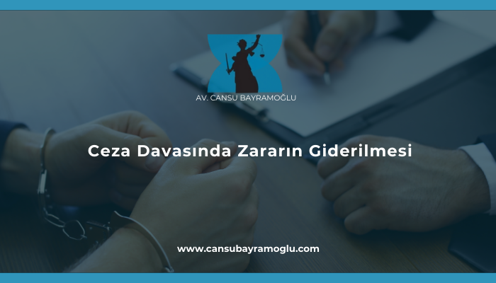 Ceza Davasında Zararın Giderilmesi