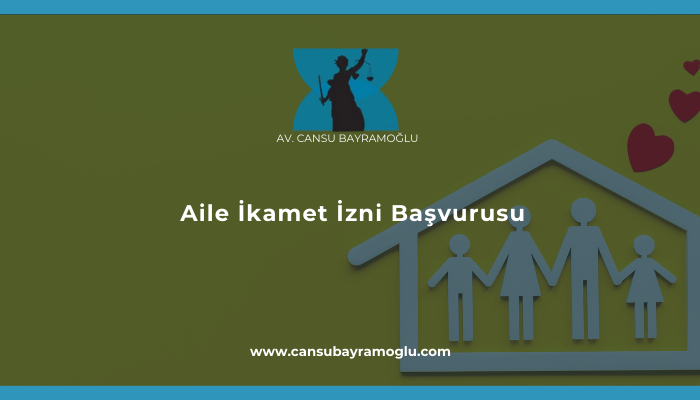 Aile İkamet İzni Başvurusu