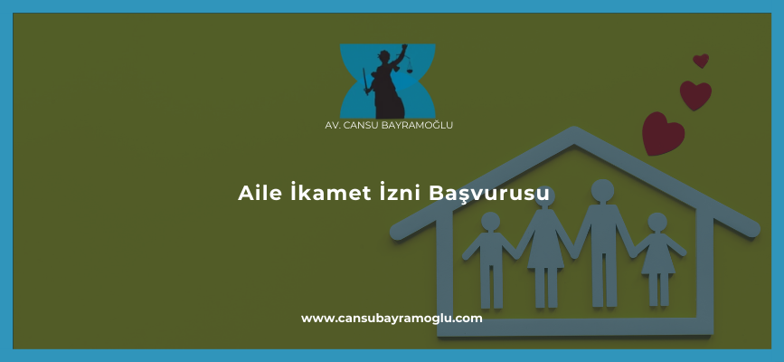 Aile İkamet İzni Başvurusu