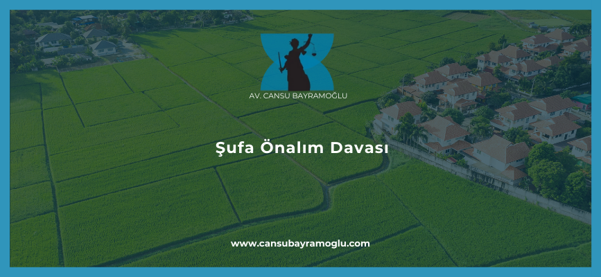 Şufa Önalım Davası