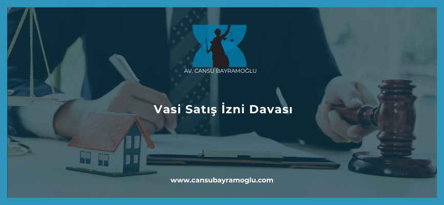 Vasi Satış İzni Davası