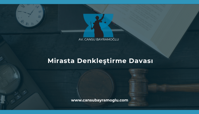 Mirasta Denkleştirme Davası