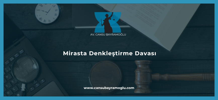 Mirasta Denkleştirme Davası