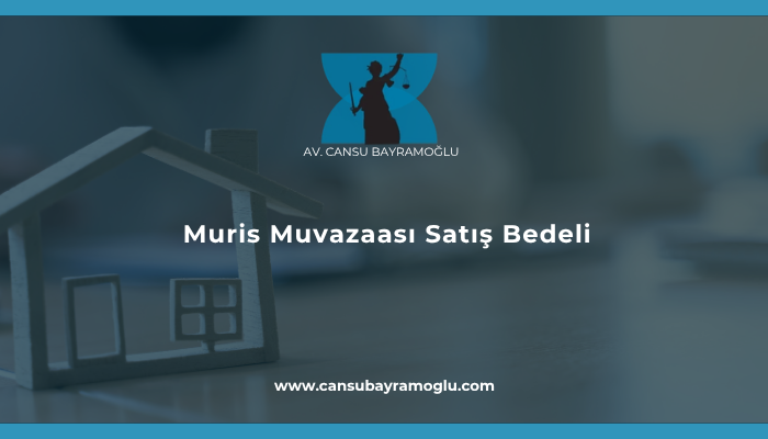 Muris Muvazaası Satış Bedeli