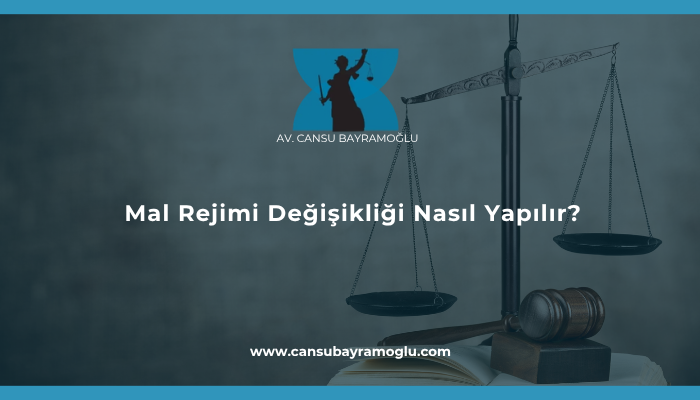 Mal Rejimi Değişikliği Nasıl Yapılır?