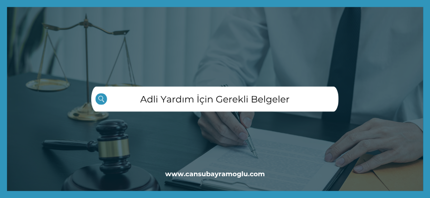 Adli Yardım İçin Gerekli Belgeler