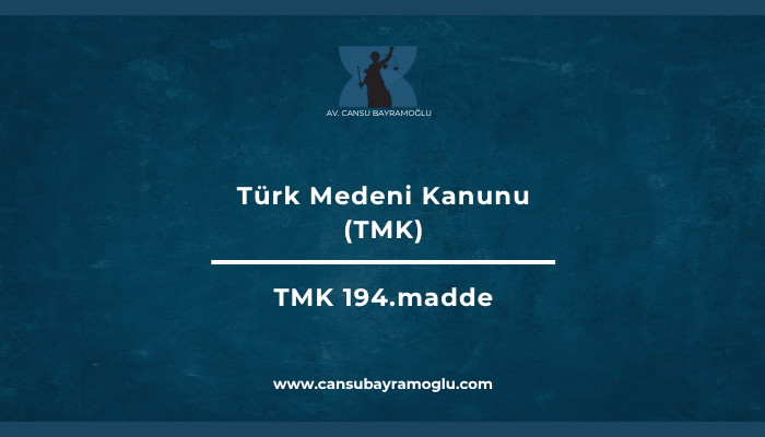 Türk Medeni Kanunu 194. madde
