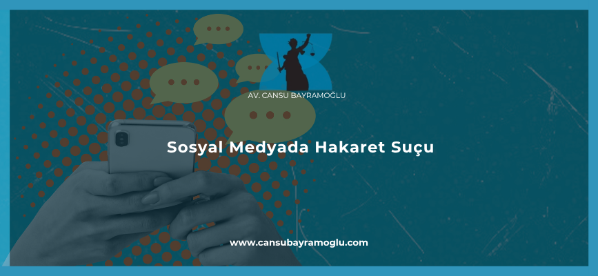 Sosyal Medyada Hakaret Suçu