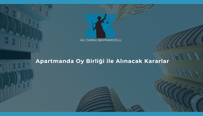 Apartmanda Oy Birliği ile Alınacak Kararlar