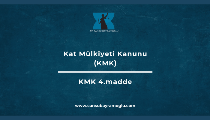 Kat Mülkiyeti Kanunu 4. madde
