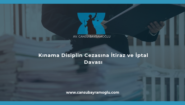Kınama Disiplin Cezasına İtiraz ve İptal Davası